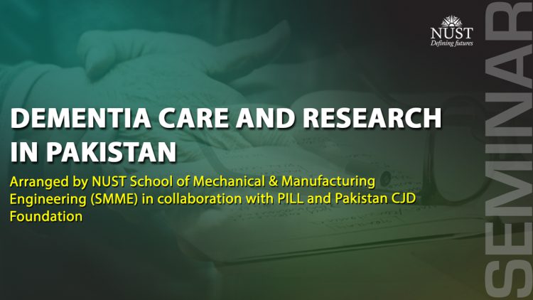 NUST HOSTED FIRST SEMINAR ON DEMENTIA CARE AND RESEARCH IN PAKISTAN